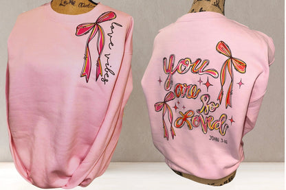 You are so Loved Sweatshirt